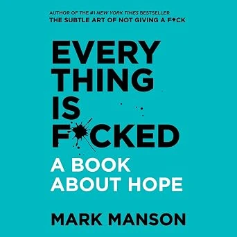 Everything Is F*cked: A B...